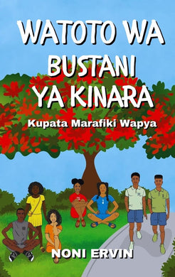 Watoto Wa Bustani Ya Kinara by Noni Ervin (SW: Swahili)
