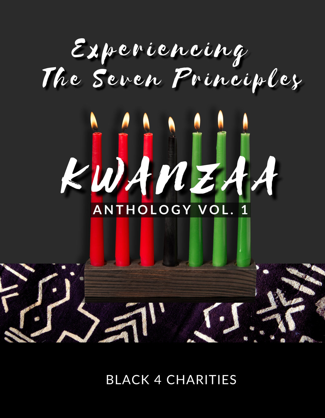 Experiencing the Seven Principles: Kwanzaa Anthology Vol 1