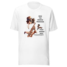 Load image into Gallery viewer, MISZ That Good Jazz (Black Font) Unisex t-shirt