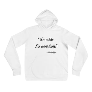 No Crisis. No Aversion. Unisex hoodie